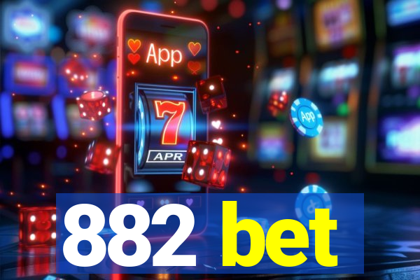882 bet